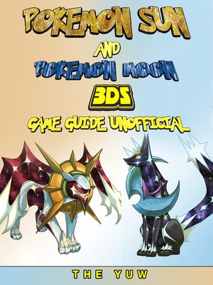 cover image of Pokemon Sun and Pokemon Moon 3DS Game Guide Unofficial